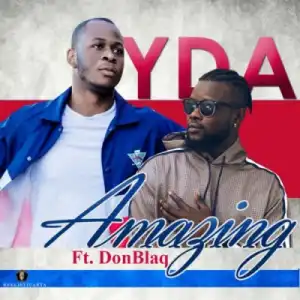 YDA - Amazing ft. DonBlaq
